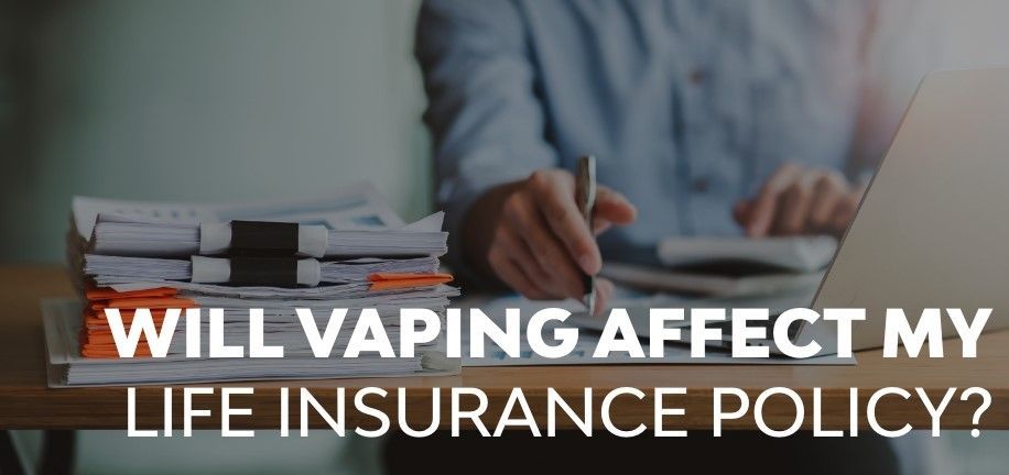 Will vaping Packman Disposable affect my life insurance policy?